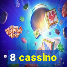 8 cassino